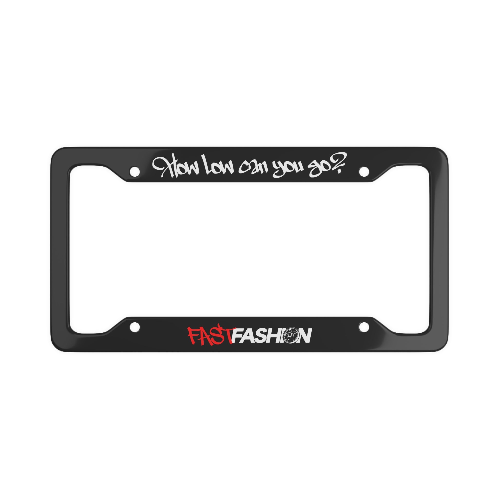 "How Low Can You Go?" Plate Frame