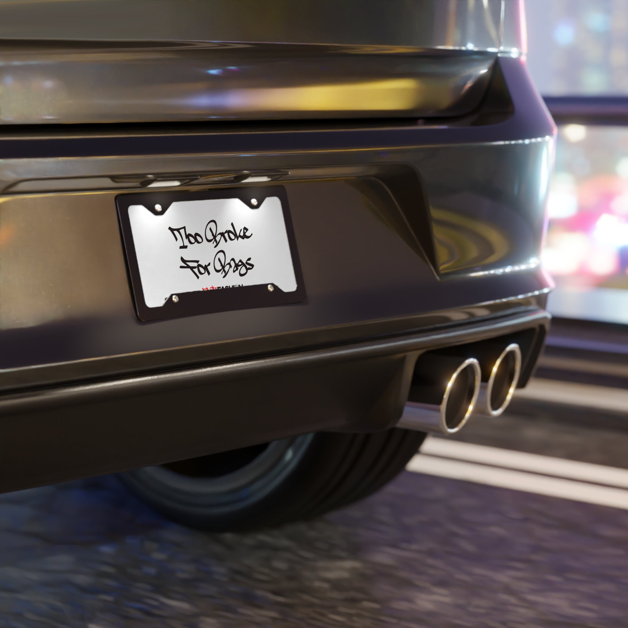 "Too Broke For Bags" Vanity Plate - WHITE